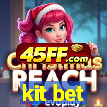 kit bet